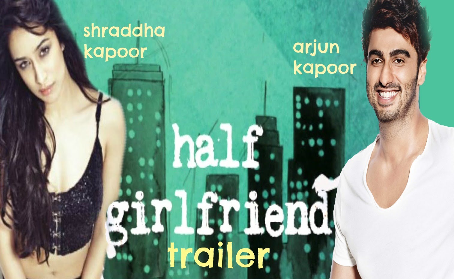 Half Girlfriend trailer: Arjun Kapoor meets Shraddha Kapoor and then deja v...