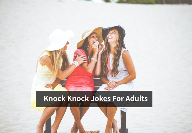 Knock Knock Jokes For Adults