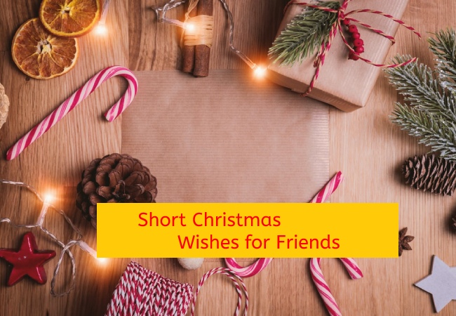 Short Christmas Wishes for Friends