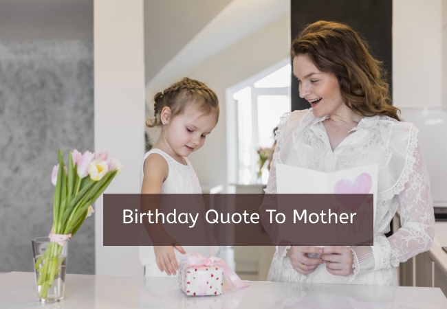 Birthday Quote To Mother