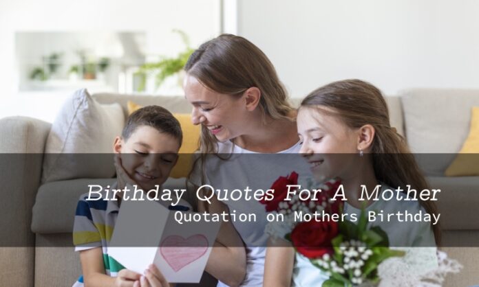 Birthday Quotes For A Mother | Quotation on Mothers Birthday