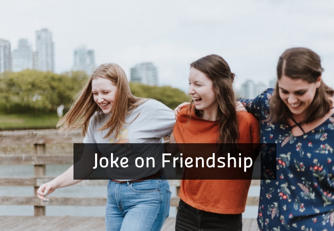 Joke on Friendship