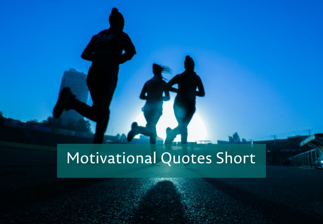 Motivational Quotes Short