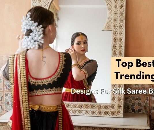 Top Best Trending Designs For Silk Saree Blouse