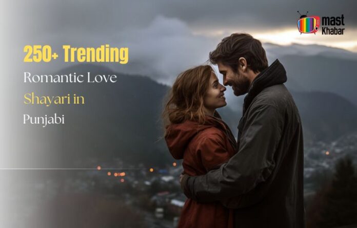 250+ Trending Romantic Love Shayari in Punjabi
